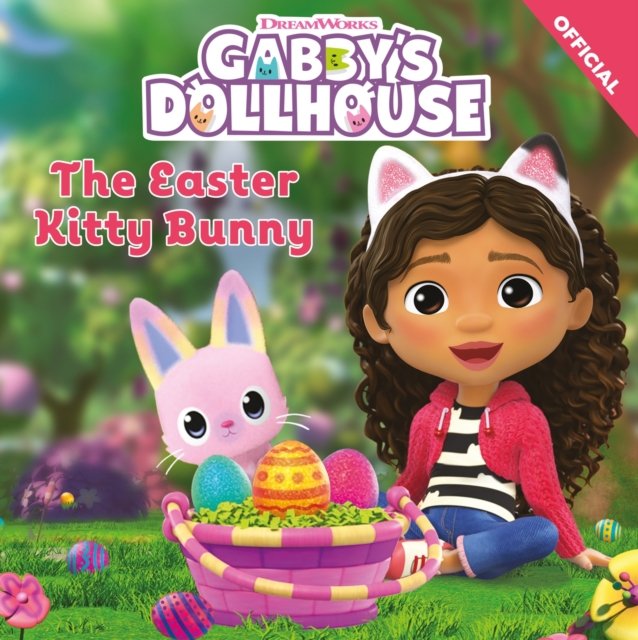 DreamWorks Gabby's Dollhouse: The Easter Kitty Bunny (Official Gabby's Dollhouse)(Paperback / softback)