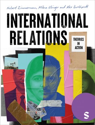 International Relations: Theories in Action (Zimmermann Hubert)(Paperback)