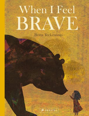 When I Feel Brave (Teckentrup Britta)(Pevná vazba)