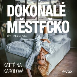 Dokonalé městečko - Kateřina Karolová - audiokniha
