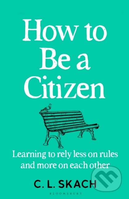 How to Be a Citizen - C.L. Skach