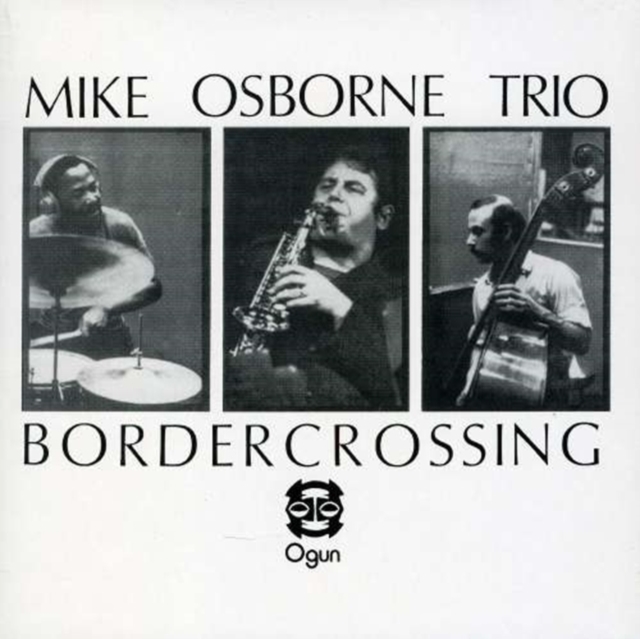 Border Crossing/Marcel's Muse (Mike Osborne Trio/Mike Osborne Quintet) (CD / Album)
