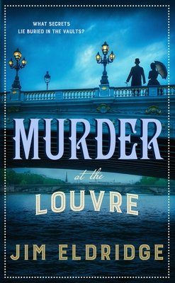 Murder at the Louvre: The Captivating Historical Whodunnit Set in Victorian Paris (Eldridge Jim)(Paperback)