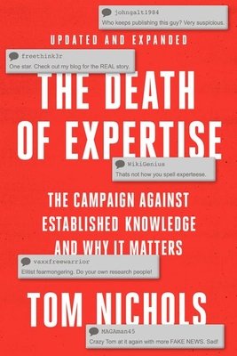 The Death of Expertise: The Campaign Against Established Knowledge and Why It Matters (Nichols Tom)(Paperback)