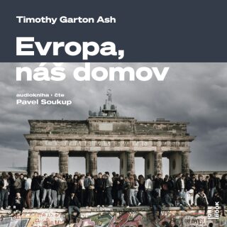 Evropa, náš domov: Od vylodění v Normandii po válku na Ukrajině - Timothy Garton Ash - audiokniha