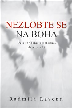 Nezlobte se na boha - Radmila Ravenn