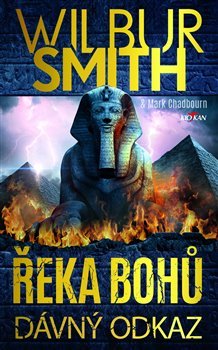 Řeka bohů Dávný odkaz - Wilbur Smith