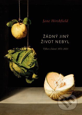 Žádný jiný život nebyl - Jane Hirsfield