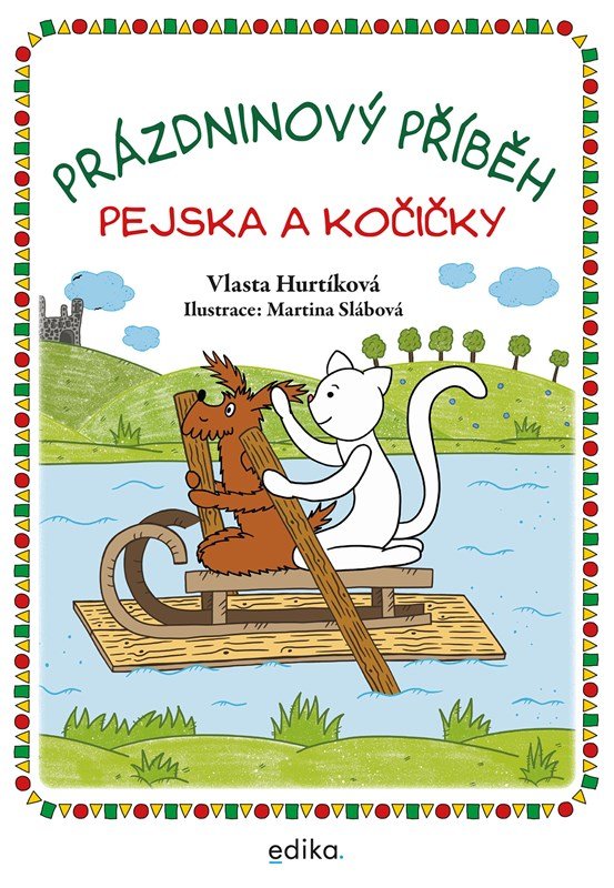 Prázdninový příběh pejska a kočičky | HURTÍKOVÁ, Vlasta