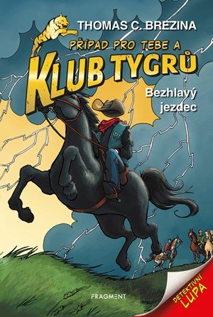 Klub Tygrů - Bezhlavý jezdec - Thomas CBrezina, Dagmar Steidlová