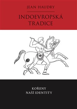 Indoevropská tradice - Jean Haudry