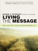 Living the Message: Daily Help for Living the God-Centered Life (Peterson Eugene H.)(Paperback)