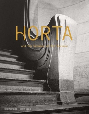 Horta and the Grammar of Art Nouveau (Strauven Iwan)(Pevná vazba)