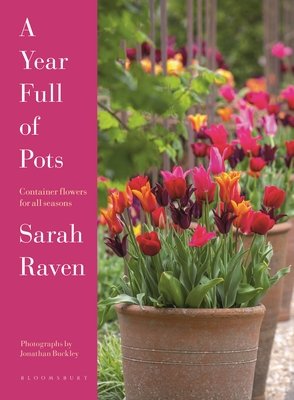 A Year Full of Pots: Container Flowers for All Seasons (Raven Sarah)(Pevná vazba)