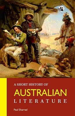 A Short History of Australian Literature (Sharrad Paul)(Paperback)