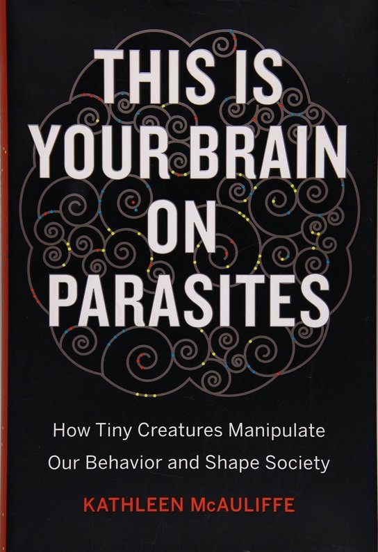This Is Your Brain on Parasites