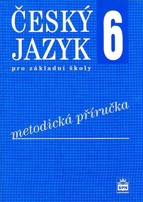Český jazyk 6 pro základní školy Metodická příručka