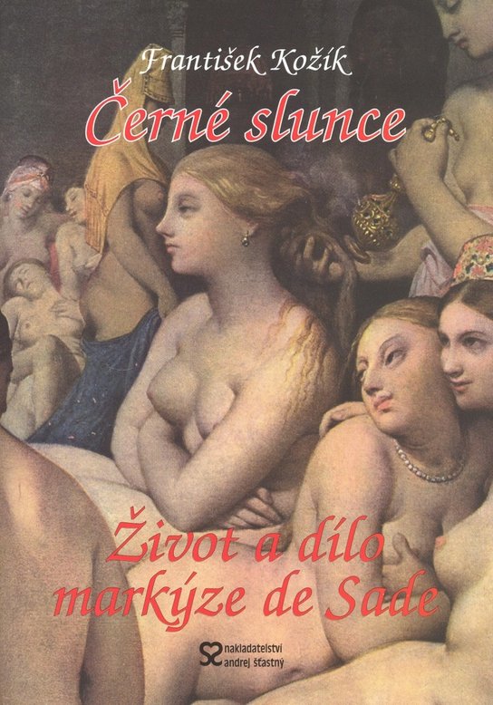 Černé slunce Román života a díla markýze de Sade
