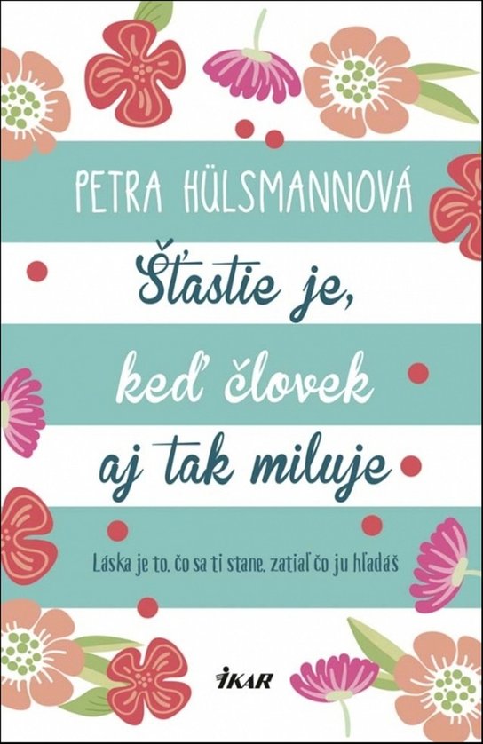 Šťastie je, keď človek aj tak miluje