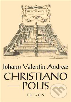 Christianopolis - Johann Valentin Andreae