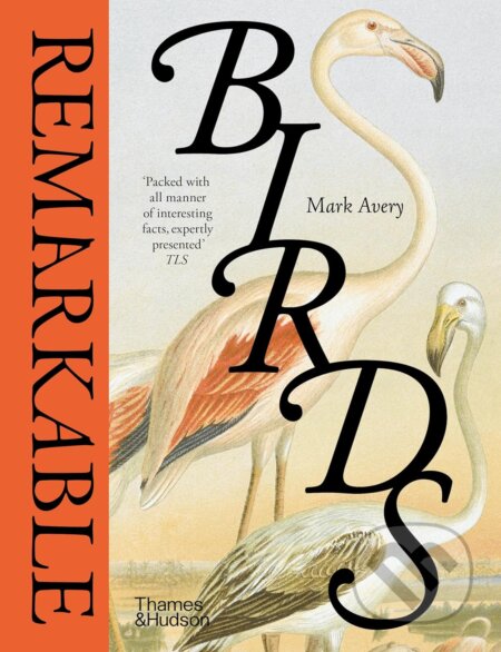 Remarkable Birds - Mark Avery