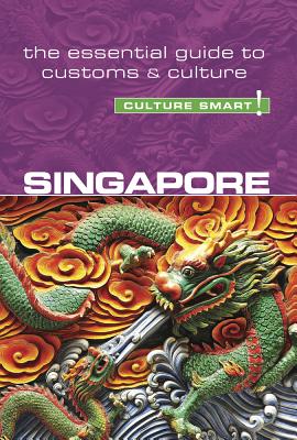 Singapore - Culture Smart!, Volume 101: The Essential Guide to Customs & Culture (Milligan Angela)(Paperback)