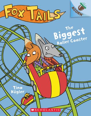 The Biggest Roller Coaster: An Acorn Book (Fox Tails #2), 2 (Kgler Tina)(Paperback)