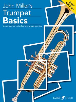 Trumpet Basics: A Method for Individual and Group Learning (Student's Book) (Miller John)(Paperback)