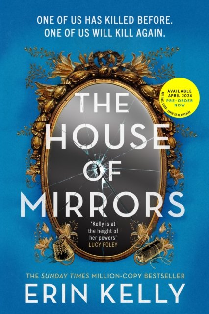 House of Mirrors - the dazzling new thriller from the author of the Sunday Times bestseller The Skeleton Key (Sept 23) (Kelly Erin)(Pevná vazba)