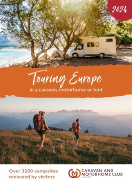 Touring Europe 2024 - In a caravan, motorhome or tent (Club Caravan and Motorhome)(Paperback / softback)