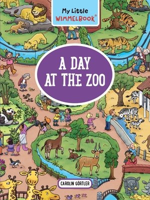My Little Wimmelbook(r) - A Day at the Zoo: A Look-And-Find Book (Kids Tell the Story) (Grtler Carolin)(Board Books)