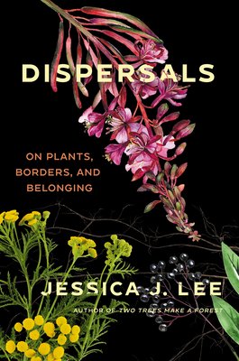 Dispersals: On Plants, Borders, and Belonging (Lee Jessica J.)(Pevná vazba)