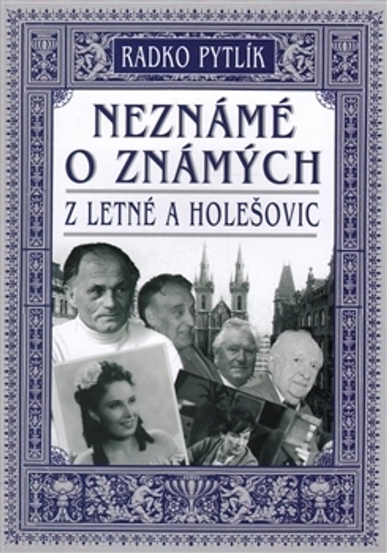 Neznámé o známých z Letné a Holešovic