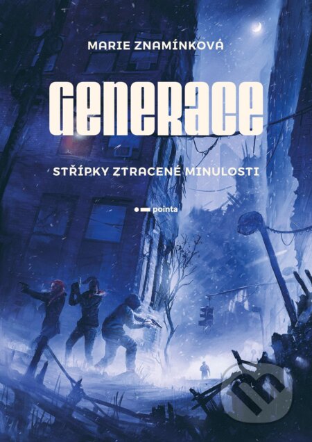Generace: Střípky ztracené minulosti - Marie Znamínková