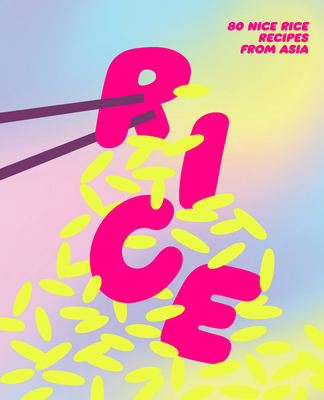Rice: 80 Nice Rice Recipes from Asia (Smith Street Books)(Pevná vazba)