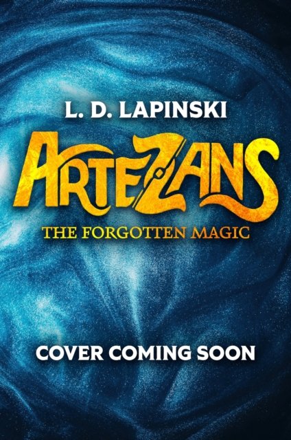 Artezans: The Forgotten Magic - Book 1 (Lapinski L.D.)(Paperback / softback)