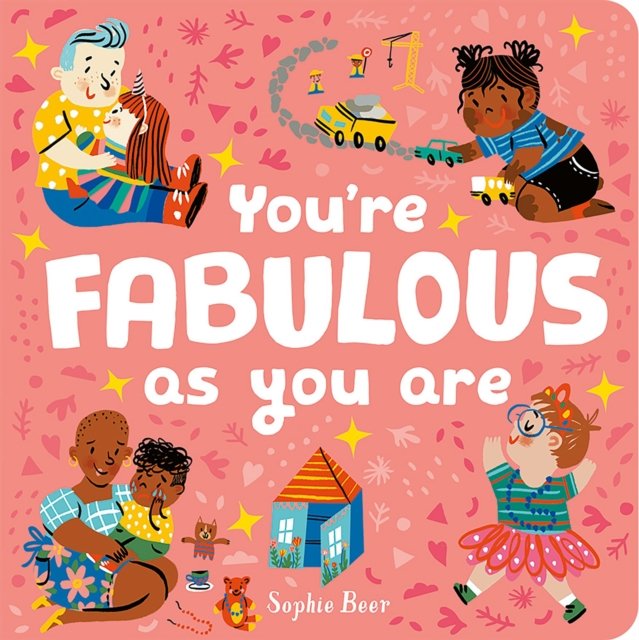 You're Fabulous As You Are (Beer Sophie)(Board book)
