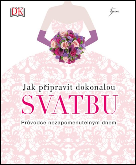 Jak připravit dokonalou svatbu