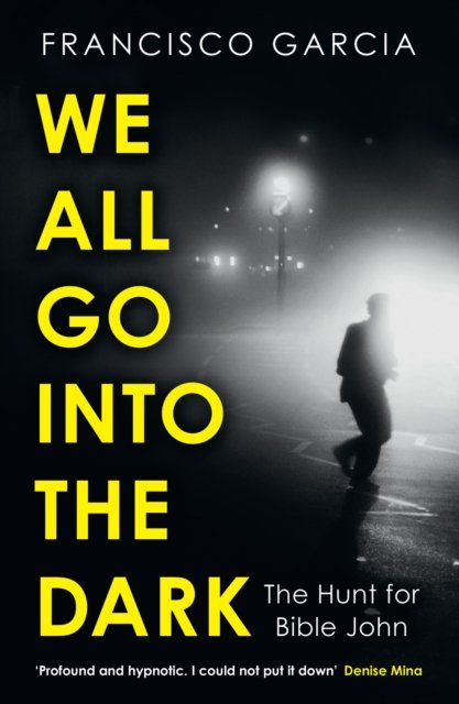 We All Go into the Dark (Garcia Francisco)(Paperback / softback)