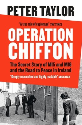 Operation Chiffon - The Secret Story of MI5 and MI6 and the Road to Peace in Ireland (Taylor Peter)(Paperback / softback)