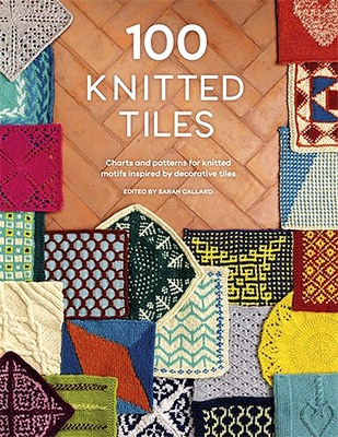 100 Knitted Tiles: Charts and Patterns for Knitted Motifs Inspired by Decorative Tiles (Various)(Paperback)