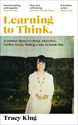 Learning to Think. - A broken system kept her trapped, education helped her break free (King Tracy)(Pevná vazba)