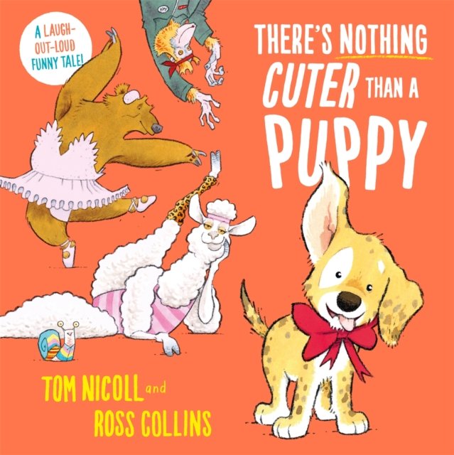 There's Nothing Cuter Than a Puppy - A Laugh-Out-Loud Funny Tale (Nicoll Tom)(Paperback / softback)