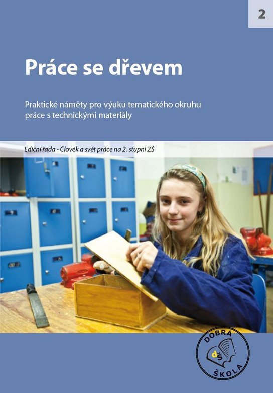 Práce se dřevem pro 2. stupeň ZŠ