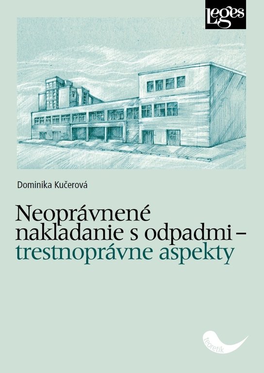 Neoprávnené nakladanie s odpadmi – trestnoprávne aspekty