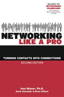 Networking Like a Pro: Turning Contacts Into Connections (Misner Ivan)(Paperback)