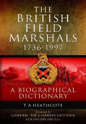 Dictionary of Field Marshals of the British Army (Heathcote T. A.)(Paperback / softback)