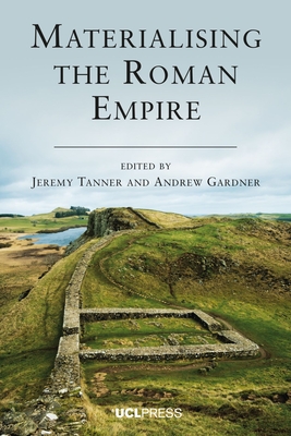 Materialising the Roman Empire (Tanner Jeremy)(Paperback)