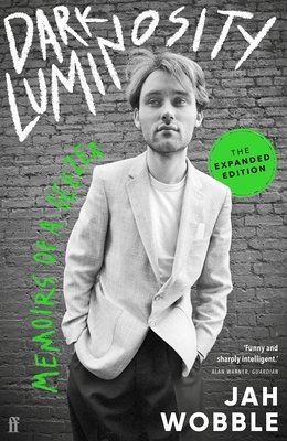 Dark Luminosity: Memoirs of a Geezer, the Expanded Edition (Wobble Jah)(Paperback)