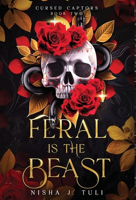 Feral is the Beast: An immortal witch and mortal man age gap fantasy romance (Tuli Nisha J.)(Pevná vazba)
